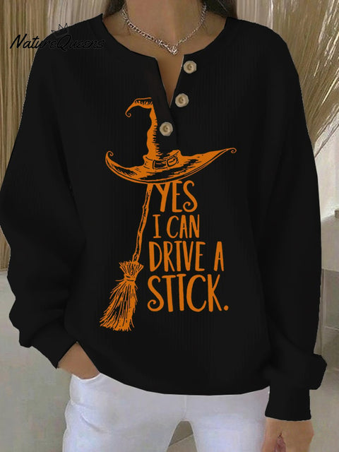 Women's Yes I Can Drive A Stick Print Long Sleeve Sweatshirt