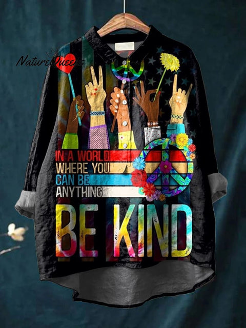 In A World Where You Can Be Anything Be Kind Peace And Love Art Print Casual Cotton And Linen Shirt